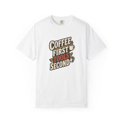 COFFEE FIRST TOOLS SECOND T-Shirt | Retro Workshop Tee