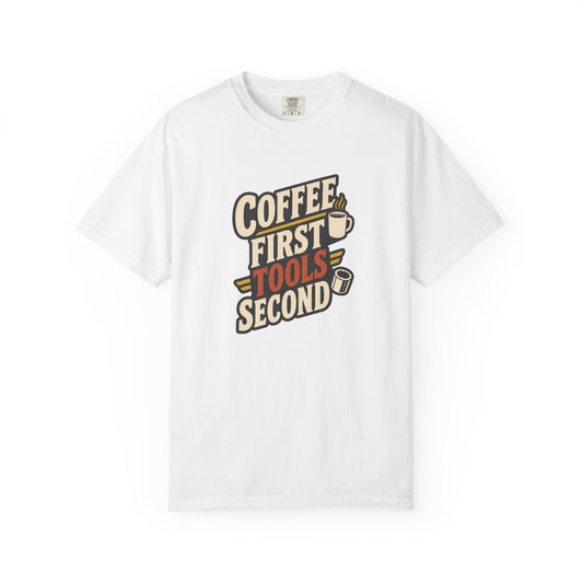 COFFEE FIRST TOOLS SECOND T-Shirt | Retro Workshop Tee