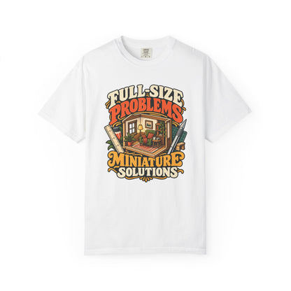 Full-Size Problems Miniature Solutions 1:12 scale miniaturist T-shirt