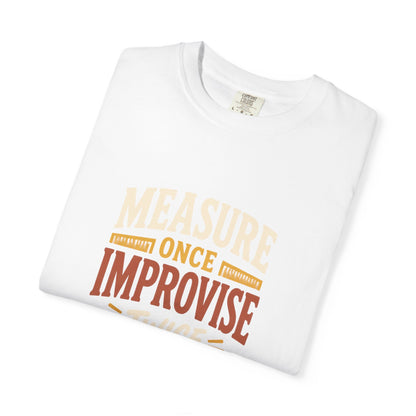 MEASURE ONCE IMPROVISE TWICE T-Shirt | Retro Workshop Tee