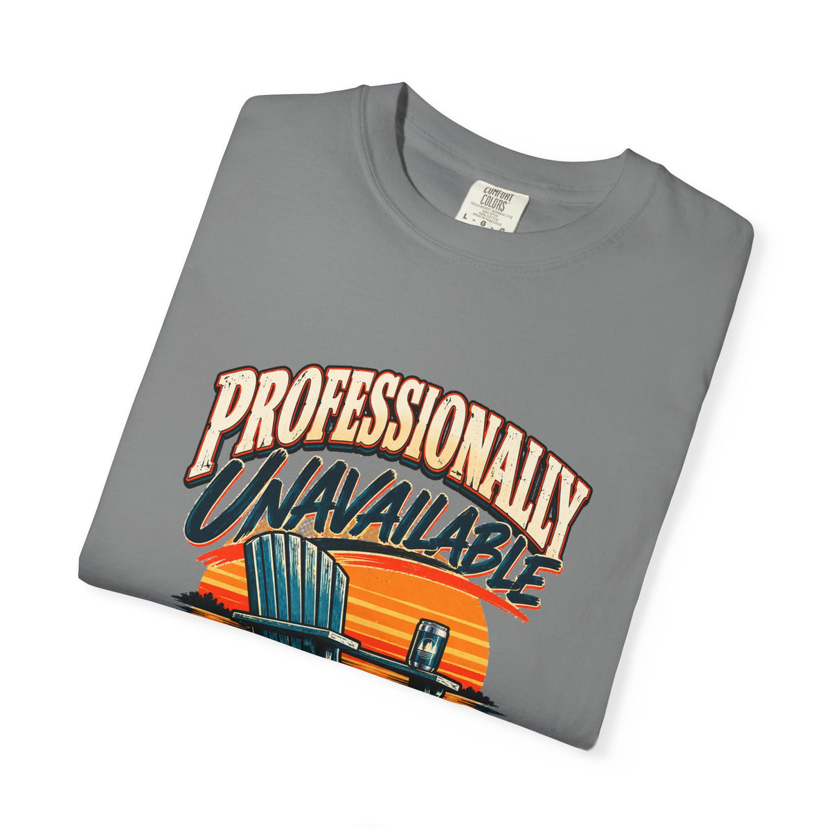 Professionally Unavailable T-Shirt | Funny Retro Relaxing Tee