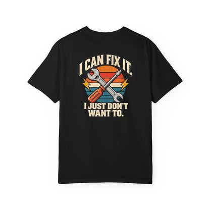 I Can Fix It. I Just Don't Want To. T-Shirt | Retro Garage Mechanic Tee
