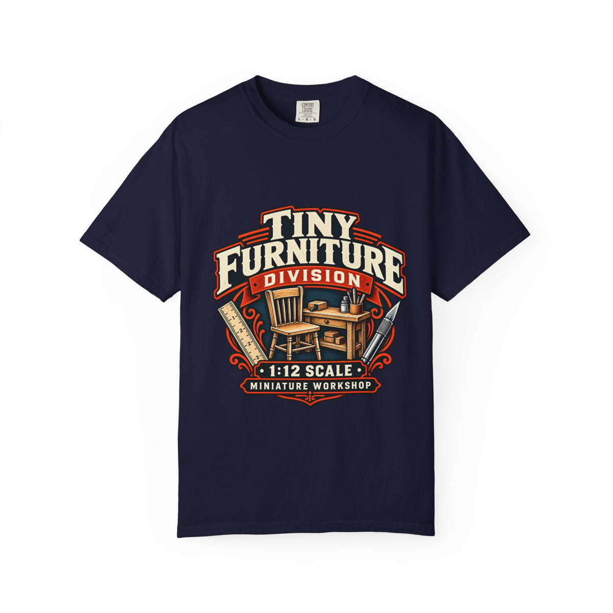 Comfort Colors Tiny Furniture Division shirt for miniaturists and dollhouse builders
