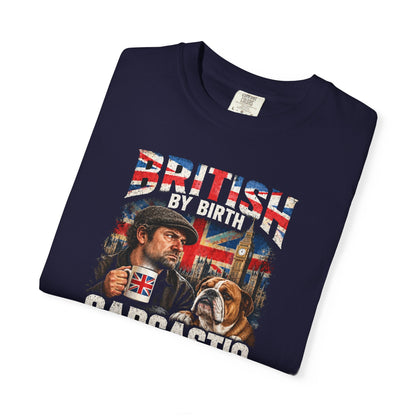 British By Birth Sarcastic By Choice T-Shirt | Vintage British Humor Tee