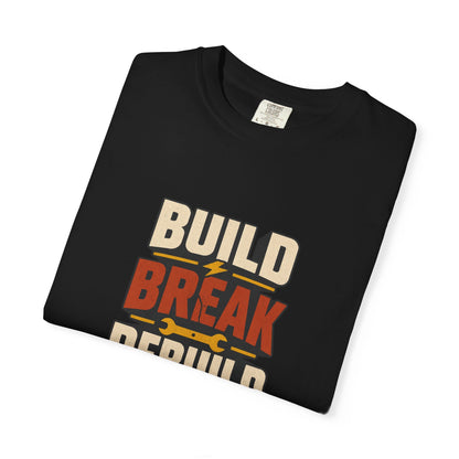 BUILD BREAK REBUILD T-Shirt | Retro Workshop Tee