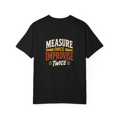 MEASURE ONCE IMPROVISE TWICE T-Shirt | Retro Workshop Tee