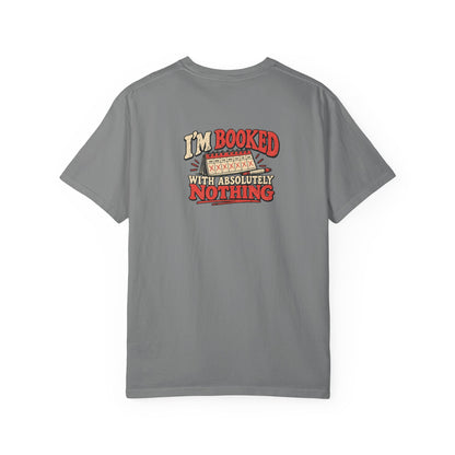 I'm Booked With Absolutely Nothing T-Shirt | Funny Retro Calendar Tee