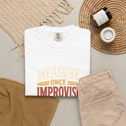 MEASURE ONCE IMPROVISE TWICE T-Shirt | Retro Workshop Tee