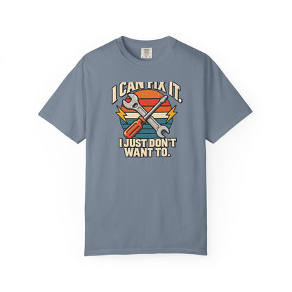 I Can Fix It. I Just Don't Want To. T-Shirt | Retro Garage Mechanic Tee