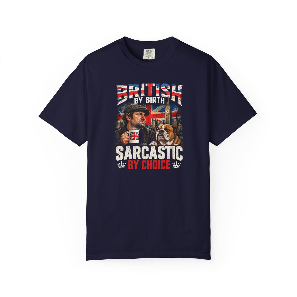 British By Birth Sarcastic By Choice T-Shirt | Vintage British Humor Tee