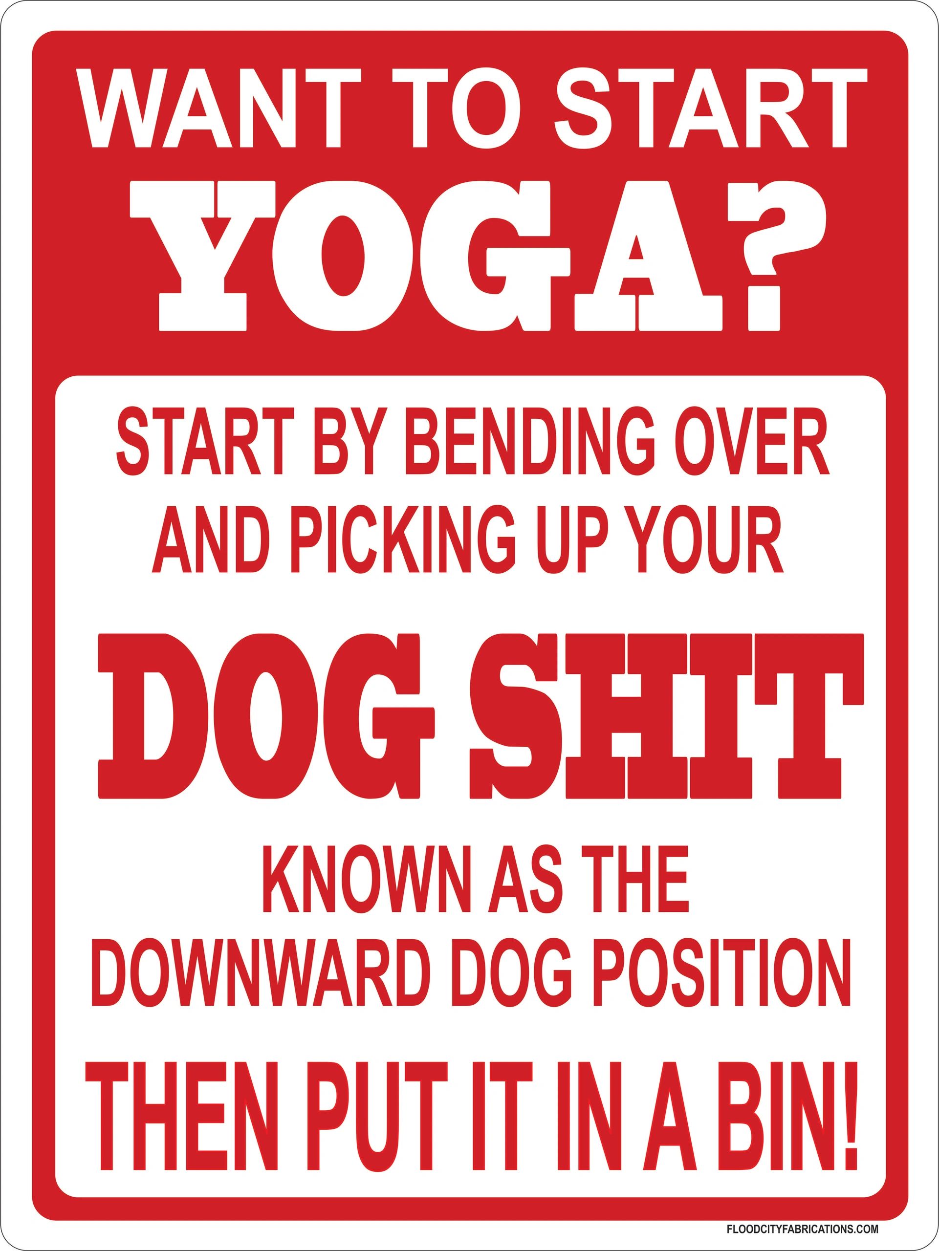 Yoga Dog Shit Sign 9x12 Downward Dog by Flood City Fabrications