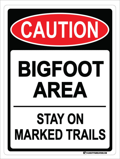 Caution Bigfoot Area Stay on Marked Trails Sign by Flood City Fabrications