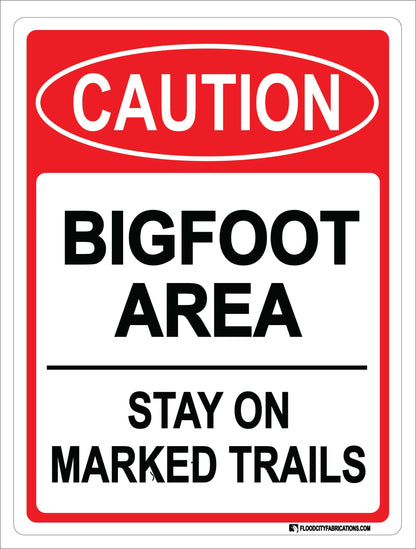 Caution Bigfoot Area Stay on Marked Trails Sign – alternate product view