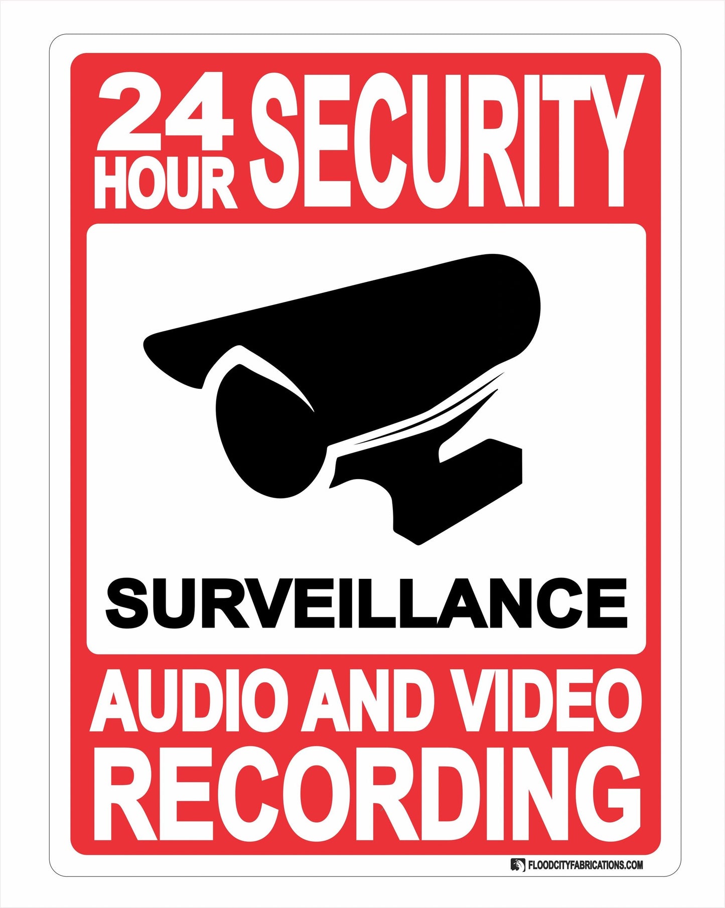 24 Hour Security Surveillance Audio and Video Recording Sign by Flood City Fabrications