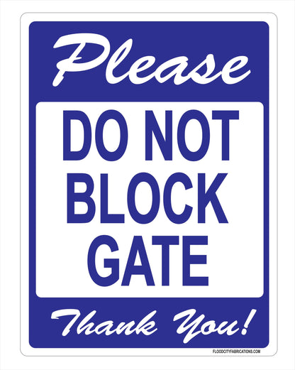 Please Do Not Block Gate Sign for Driveways roads business by Flood City Fabrications