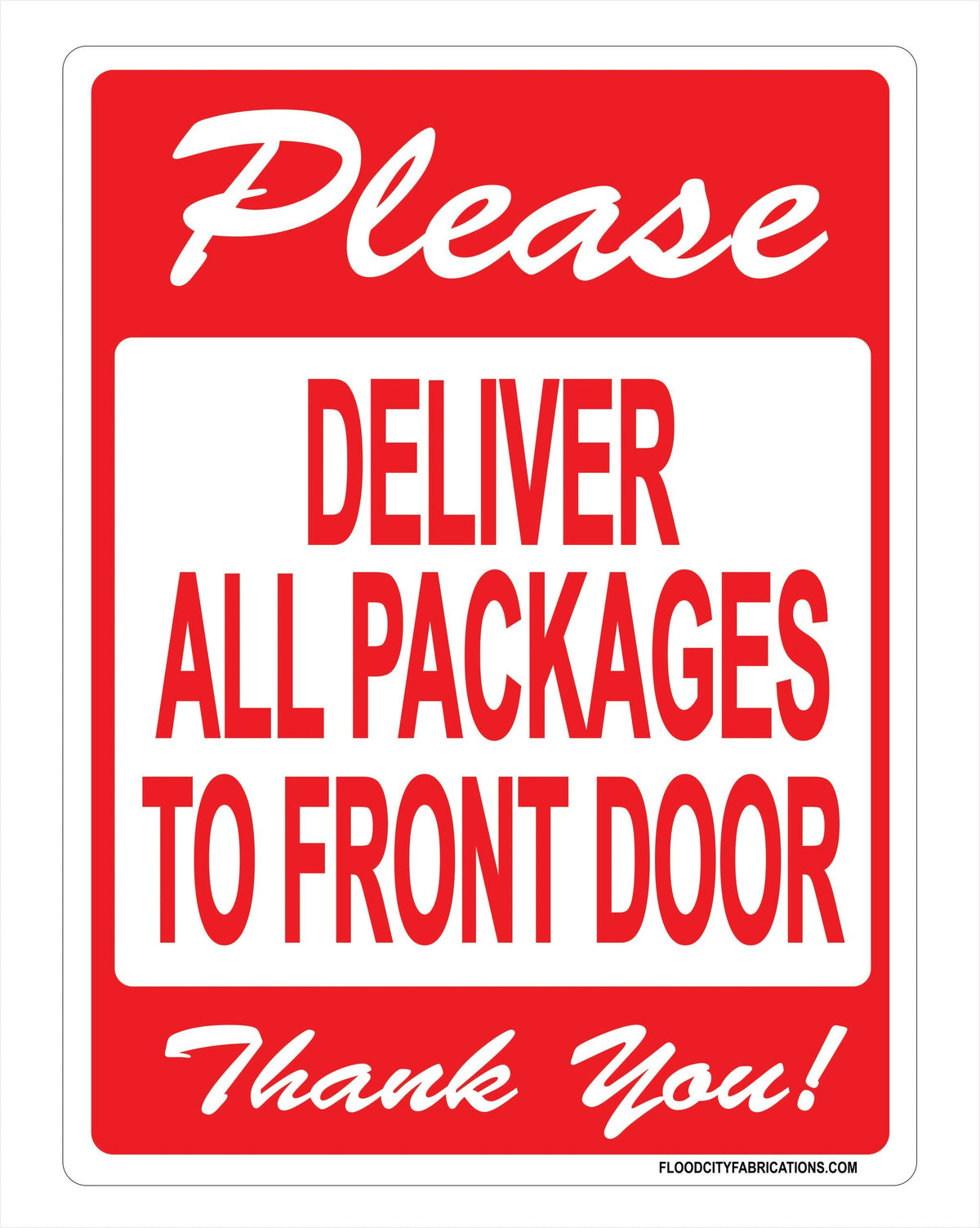 Please Deliver All Packages to Front Door sign for Mail by Flood City Fabrications