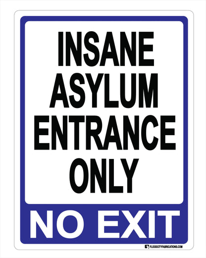 Insane Asylum Entrance Only No Exit Halloween Sign Spooky by Flood City Fabrications