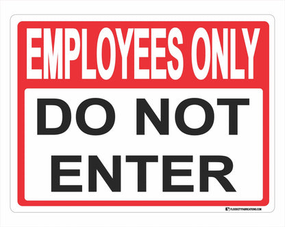 Employees Only Do Not Enter Sign Retail Business Break by Flood City Fabrications