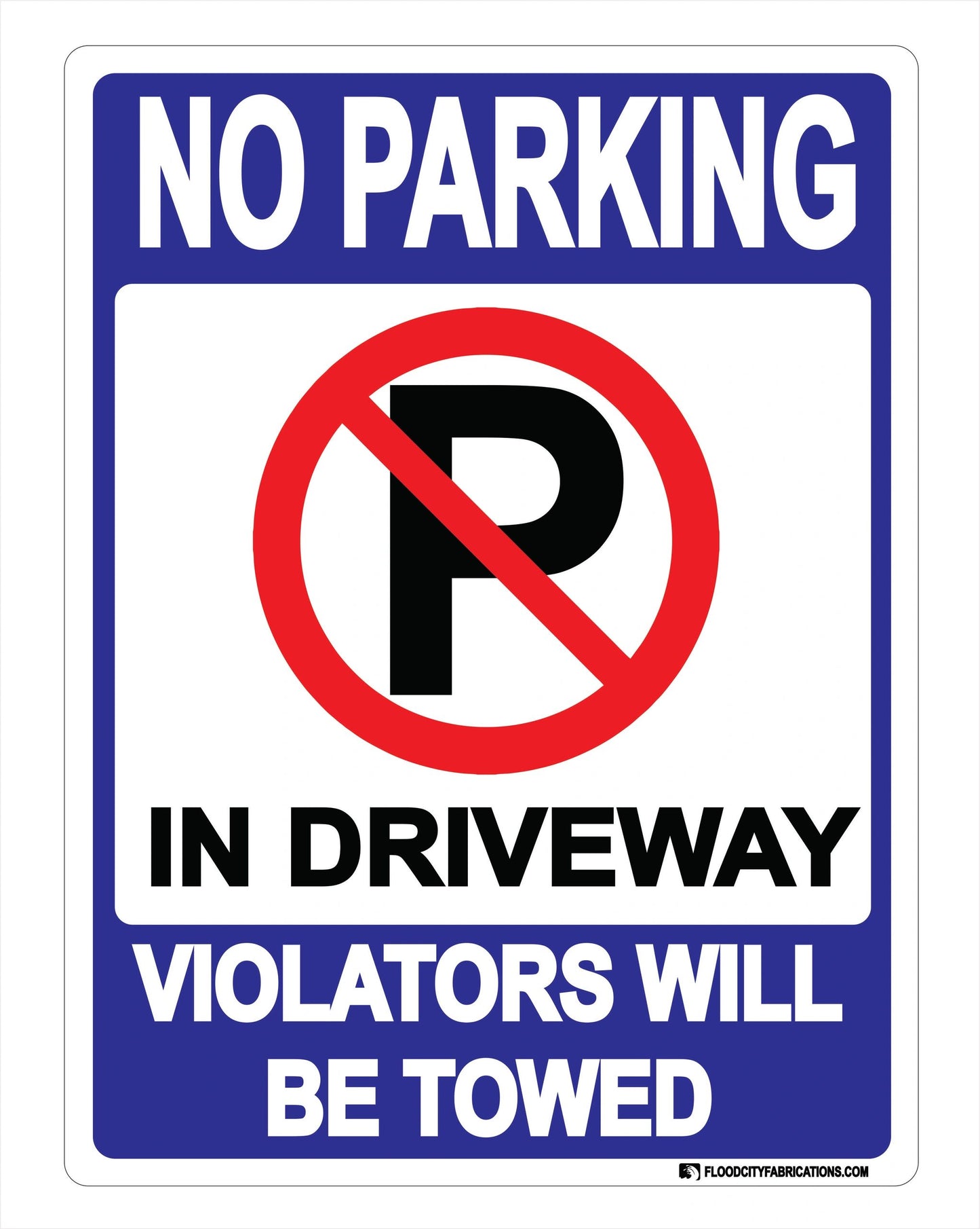 No Parking in Driveway Sign Violators will be towed home – alternate product view