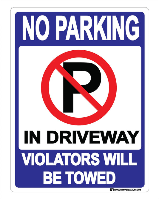 No Parking in Driveway Sign Violators will be towed home – alternate product view