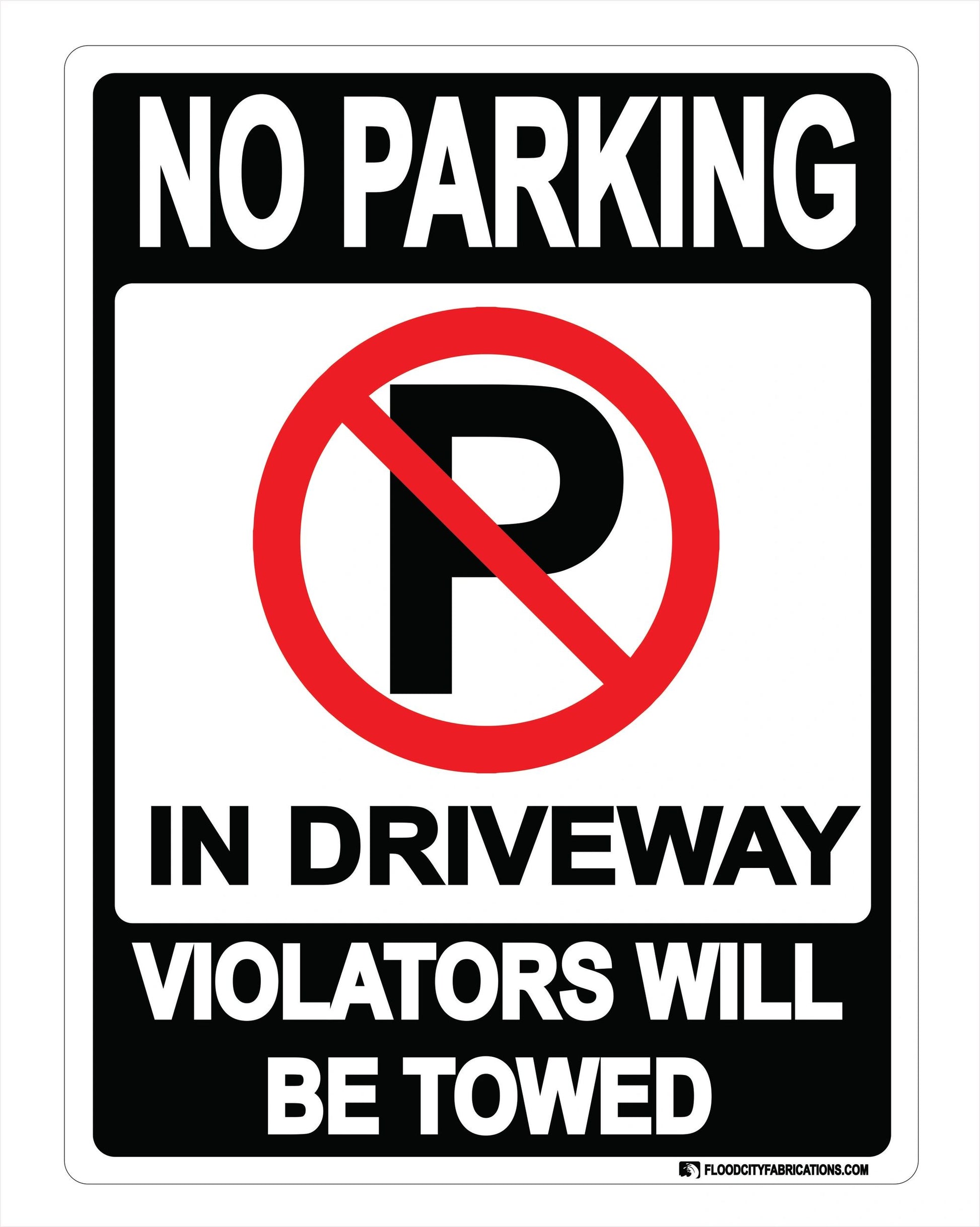 No Parking in Driveway Sign Violators will be towed home – alternate product view