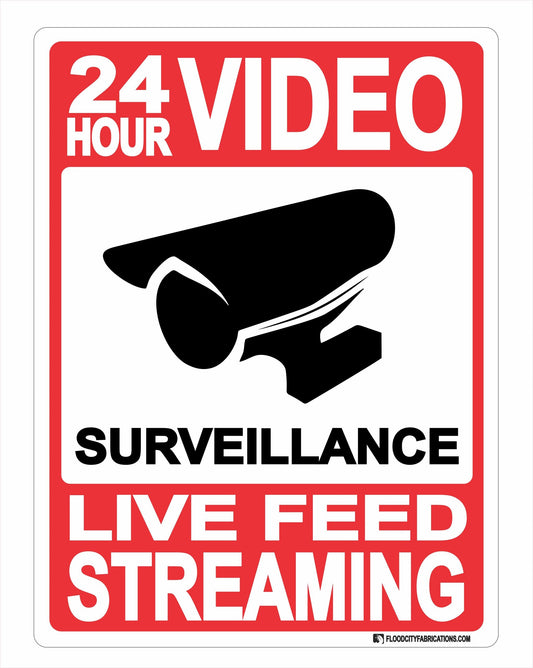 24 Hour Video Surveillance Live Feed Streaming Sign by Flood City Fabrications